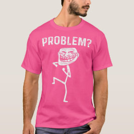 Camiseta Divertido problema de cara de trolls