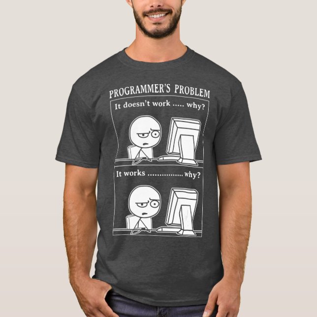 Camiseta Divertido problema de programador que funciona con (Anverso)