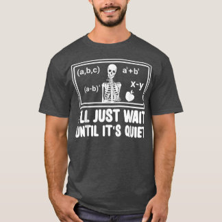 Camiseta Divertido profesor de aula esperaré hasta que sea