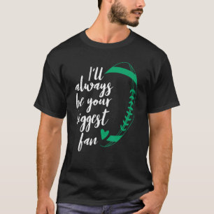 Camiseta Divertido profesor Yo Siempre Seré Tu Mayor Fan 3