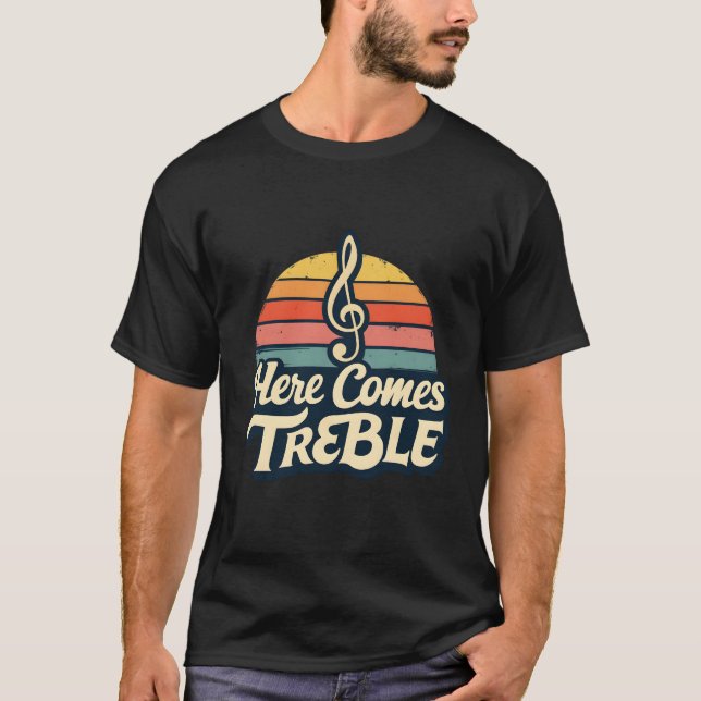 Camiseta Divertido Pun Musical - Aquí Viene Treble Retro Vi (Anverso)