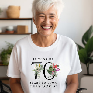 Camiseta ¡Divertido que me haya tomado 70 años verme así de