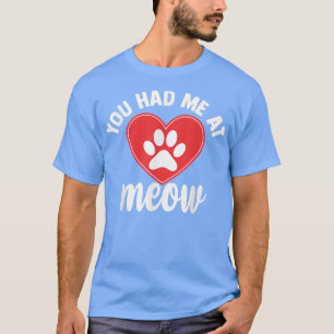 Camiseta Divertido que me tuviste en Meow Meme Tee, lindo a
