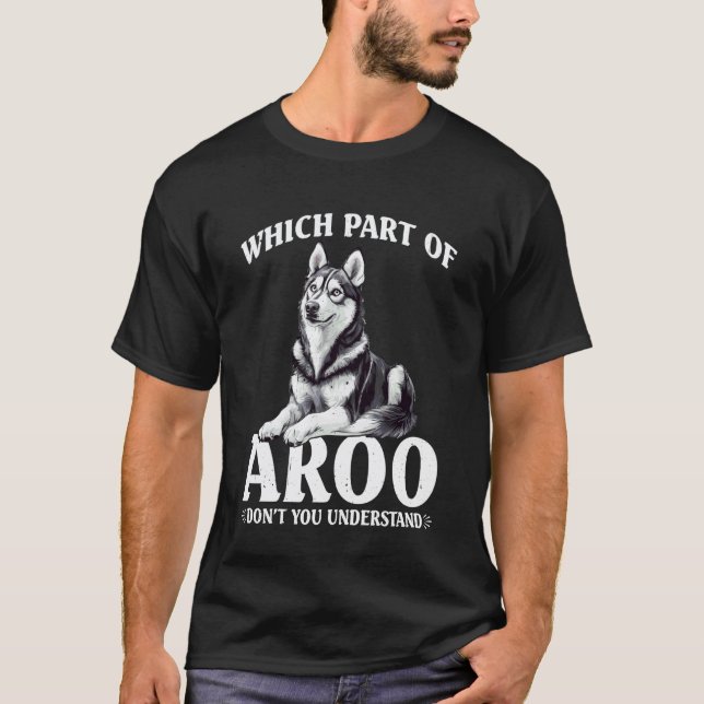 Camiseta Divertido Qué Parte De Aroo No Entiendes Husk (Anverso)