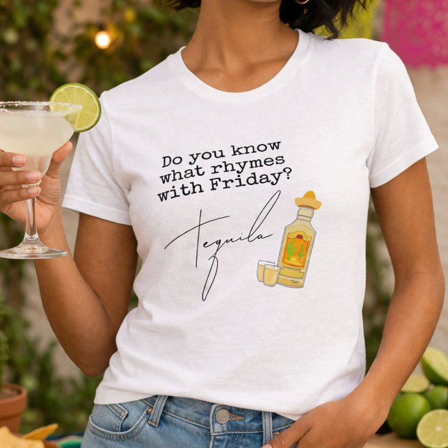 Camiseta Divertido ¿Qué rima con Viernes?  Tequila (Subido por el creador)