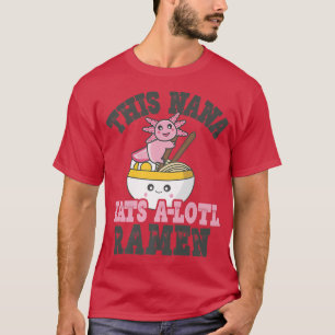 Camiseta Divertido Ramen Amo Nana Cute Axolotl Comer Ramen