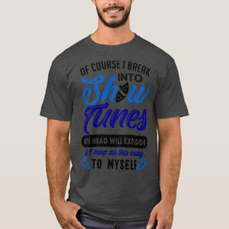 Camiseta Divertido regalo de teatro en show Tunes