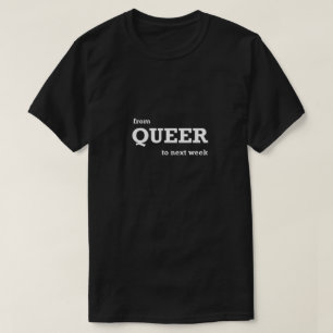 Camiseta Divertido regalo gay gay de la semana que viene