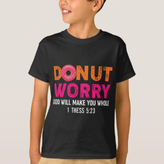 Camiseta Divertido religioso Donut Preocupación Que Dios te