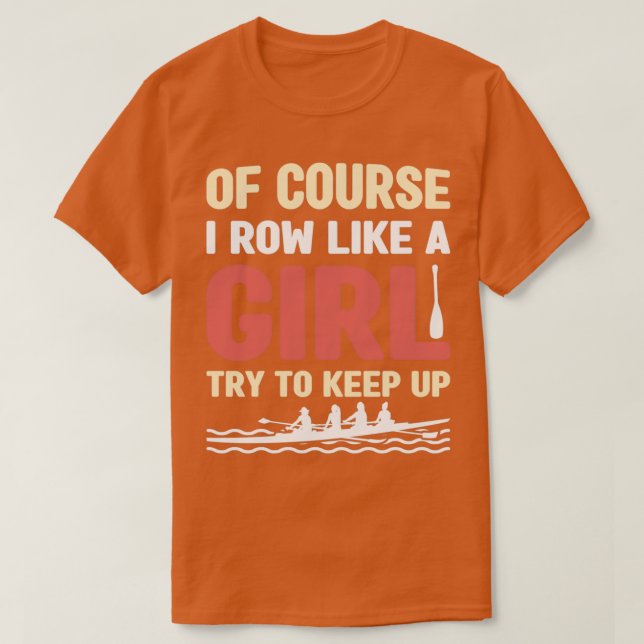 Camiseta Divertido Remo Como Un Chica Rower Coxswain 3 (Diseño del anverso)