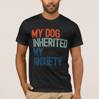 Camiseta Divertido Retro Mi Perro Heredó Mi Ansiedad Vintag