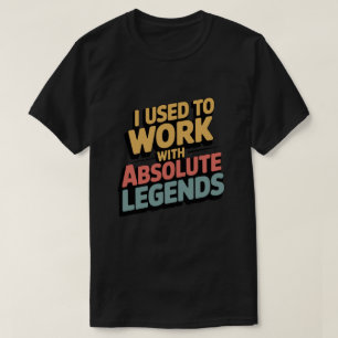 Camiseta Divertido Retro Solía Trabajar Con Leyenda