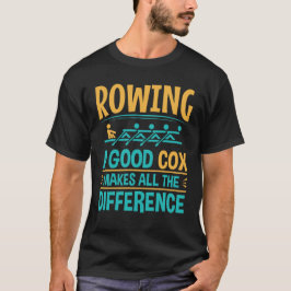 Camiseta Divertido Rowing a Good Cox hace toda la diferenci