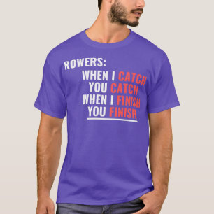 Camiseta Divertido Rowing You Catch I Catch