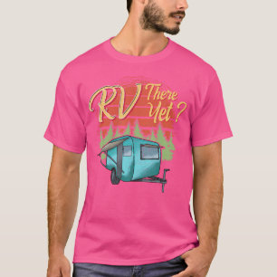 Camiseta Divertido Rving Camping Camper Motorhome Rv Ya Lle