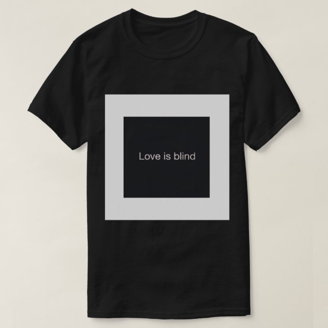 Camiseta Divertido .s. El amor es ciego. (Diseño del anverso)