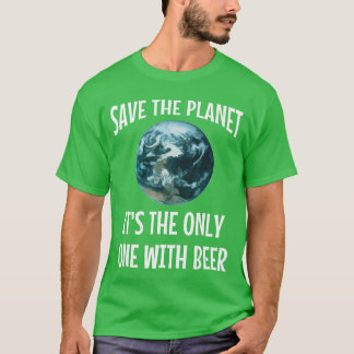 Camiseta Divertido Salva el Planeta Es el Único con Cerveza
