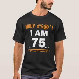 Camiseta Divertido Santo, tengo 75 años, regalo de cumpleañ