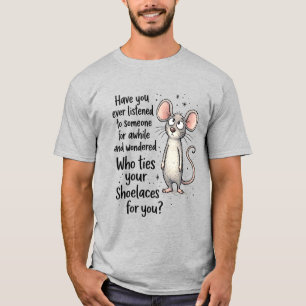 Camiseta Divertido Sarcástico ¿Alguna Vez Has Escuchado A A