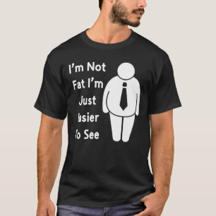 Camiseta Divertido sarcástico diciendo que no soy gorda, si