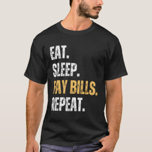Camiseta Divertido Sarcástico Eat Sleep Pay Billetes Repeti