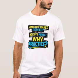 Camiseta Divertido, sarcástico, nadie es perfecto, humoríst
