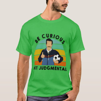 Camiseta Divertido Sé curioso no crítico Cita de gimnasio M