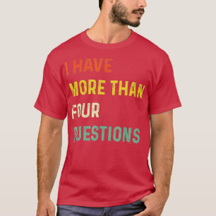 Camiseta Divertido Séder De Pascua Tengo Más De Cuatro Preg