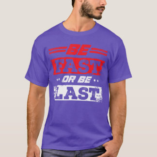 Camiseta Divertido Ser Rápido O Ser El Último Arrastrado Ca
