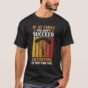 Camiseta Divertido Si Al Principio No Tienes Éxito El Parac