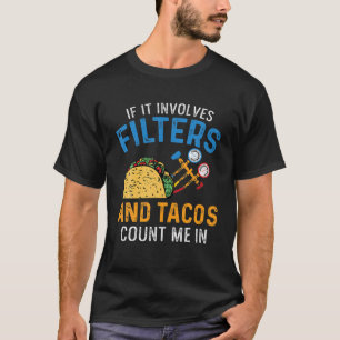 Camiseta Divertido "Si involucra filtros y tacos" - HVAC Te