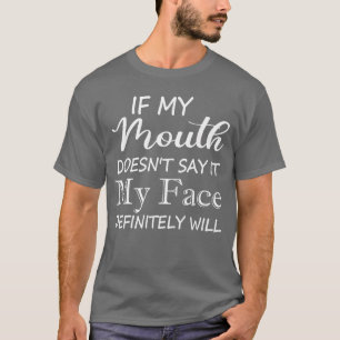 Camiseta Divertido Si Mi Boca No Lo Dice Mi Cara Definitiva
