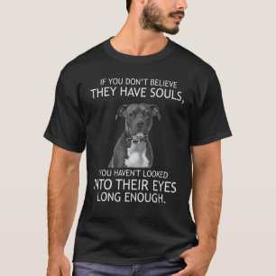 Camiseta Divertido si no crees que tienen almas Pit bul