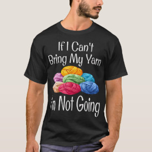 Camiseta Divertido Si No Puedo Traer Mi Hilo NO Voy Madre