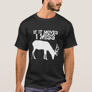Camiseta Divertido Si Se Mueve Echo De Menos La Caza De Cie