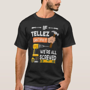 Camiseta Divertido si Tellez no puede arreglarlo, nadie pue