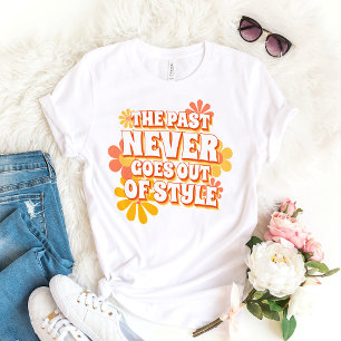 Camiseta Divertido Simple El Pasado Nunca Se Va Del Texto D