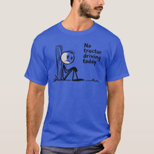 Camiseta Divertido sin conducir tractor hoy Divertido agric