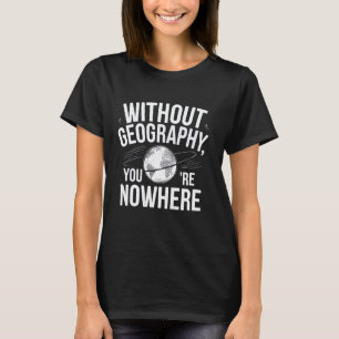Camiseta Divertido Sin Geografía Vintage Profesor de Geogra