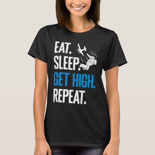 Camiseta Divertido Skydiving Comer Sleep Get High Repeat Sk (Anverso)
