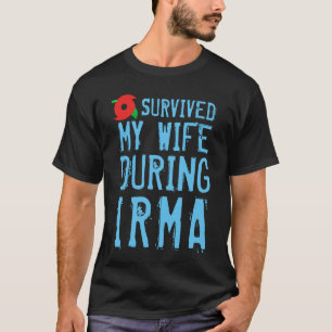 Camiseta Divertido sobreviví a mi esposa durante Irma