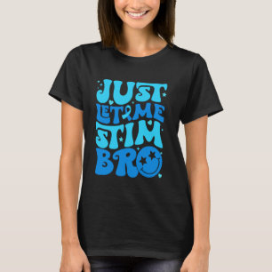 Camiseta Divertido Solo Déjame Estimular Hermano Mes de Con