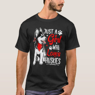 Camiseta Divertido Solo Una Chica Que Ama Huskies   Perro H