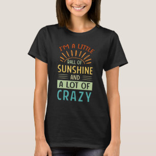 Camiseta Divertido - Soy Un Pequeño Ball De Sol Y Mucho C