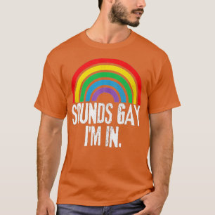 Camiseta Divertido suena gay, estoy con la bandera arcoiris