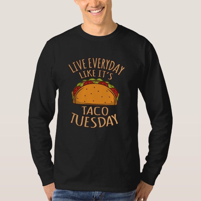 Camiseta Divertido Taco Tacos en vivo todos los días como m (Anverso)