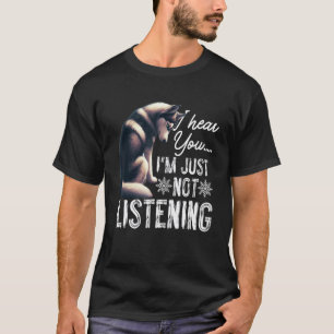 Camiseta Divertido Te Escucho Solo Que No Estoy Escuchando 