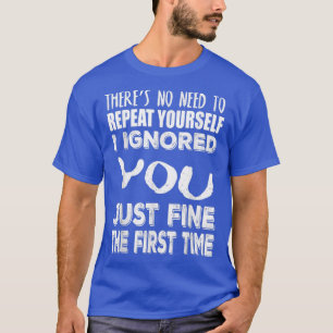 Camiseta Divertido te ignoró por primera vez buena 2692