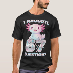 Camiseta Divertido tengo ajolote 67 preguntas seis siete ni