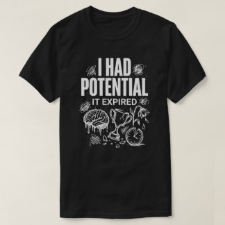 Camiseta Divertido Tenía Potencial Se Venció Unisex
